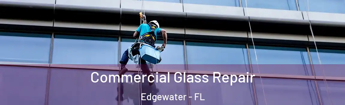  Commercial Glass Repair Edgewater - FL