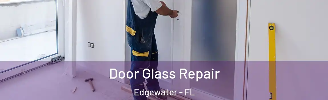  Door Glass Repair Edgewater - FL