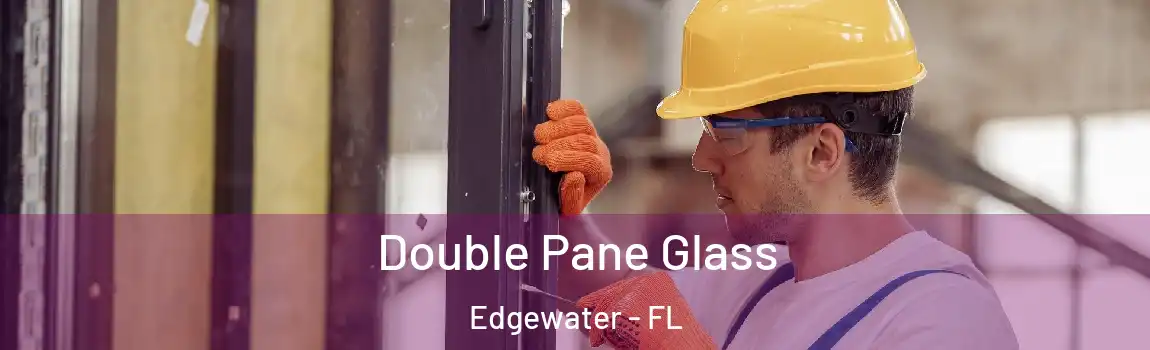  Double Pane Glass Edgewater - FL