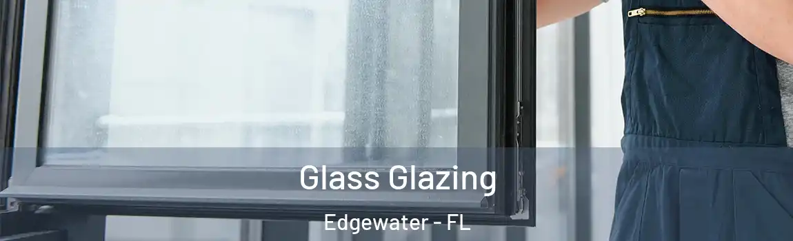  Glass Glazing Edgewater - FL