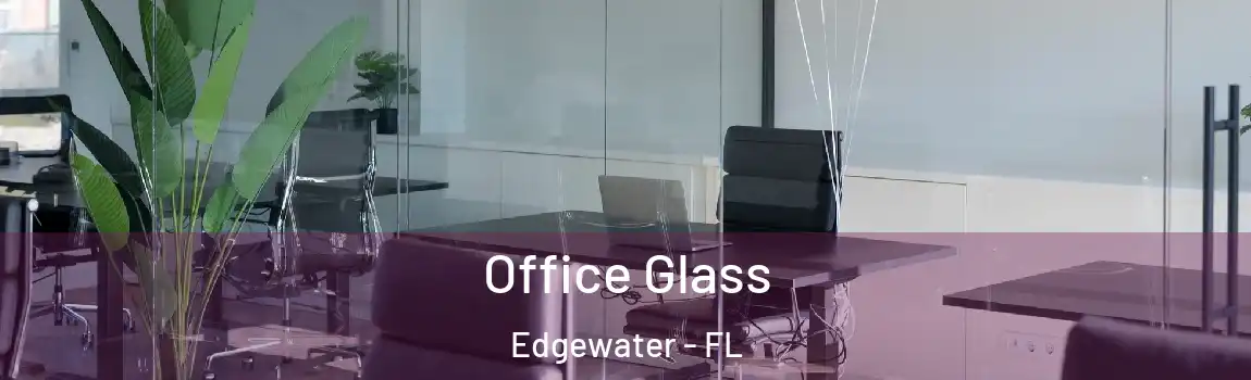  Office Glass Edgewater - FL