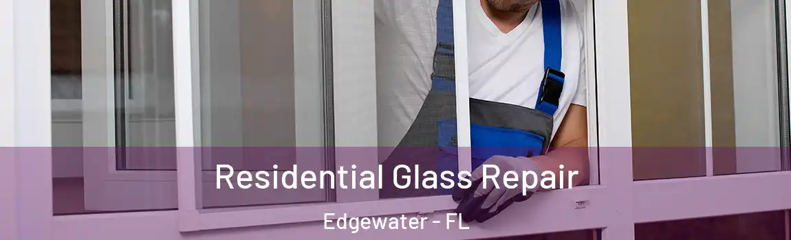  Residential Glass Repair Edgewater - FL