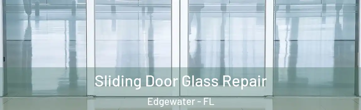  Sliding Door Glass Repair Edgewater - FL