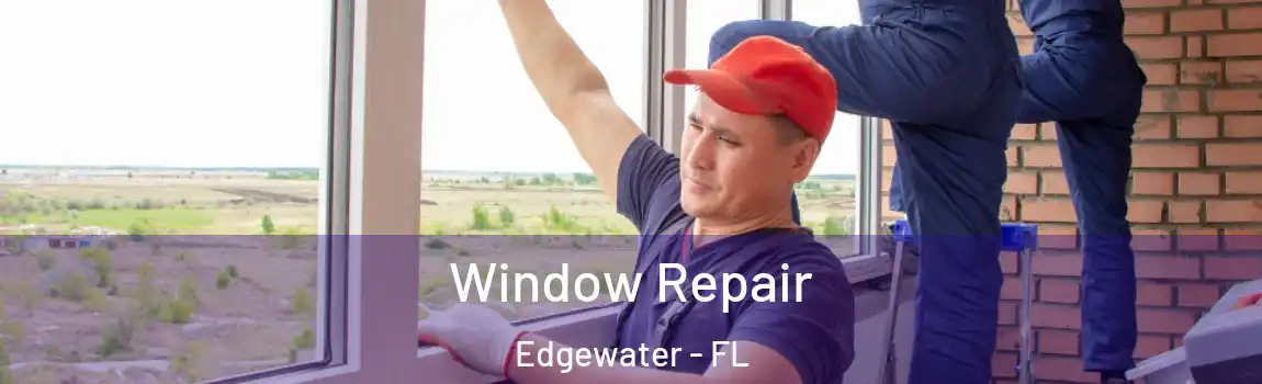  Window Repair Edgewater - FL